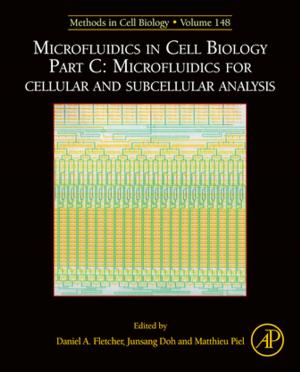 Cover of the book Microfluidics in Cell Biology Part C: Microfluidics for Cellular and Subcellular Analysis by Emina K. Petrovic, Brenda Vale, Maibritt Pedersen Zari