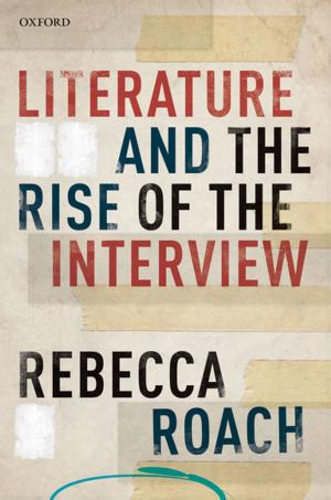 Cover of the book Literature and the Rise of the Interview by Robert Burns