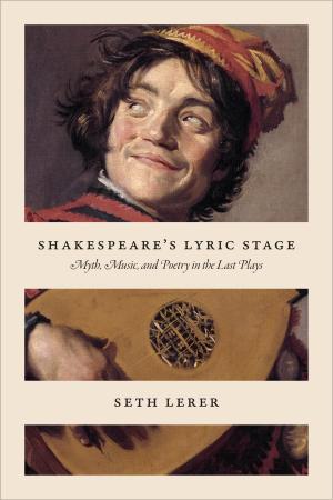 Cover of the book Shakespeare's Lyric Stage by Price V. Fishback, Jonathan Rose, Kenneth Snowden