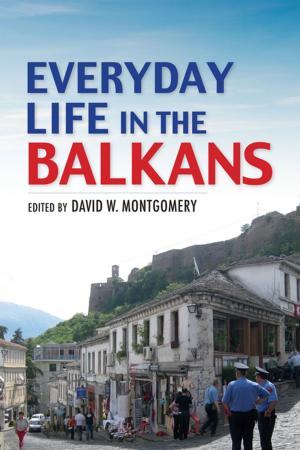 Cover of the book Everyday Life in the Balkans by Martin H. Krieger