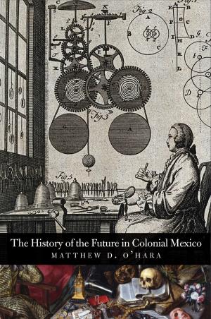 Cover of the book The History of the Future in Colonial Mexico by Elisheva Carlebach