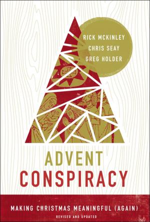 Cover of the book Advent Conspiracy by Brett Eastman, Dee Eastman, Todd Wendorff, Denise Wendorff, Karen Lee-Thorp