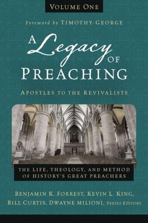 Cover of the book A Legacy of Preaching, Volume One---Apostles to the Revivalists by Duane Christensen, Bruce M. Metzger, David Allen Hubbard, Glenn W. Barker, John D. W. Watts, James W. Watts, Ralph P. Martin, Lynn Allan Losie