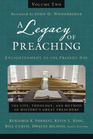 Book cover of A Legacy of Preaching, Volume Two---Enlightenment to the Present Day