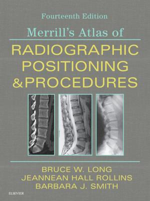 Cover of the book Merrill's Atlas of Radiographic Positioning and Procedures E-Book by Barry Mitchell, BSc, MSc, PhD, FIBMS, FIBiol, Ram Sharma, BSc, MSc, PhD