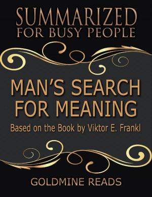 Cover of the book Man’s Search for Meaning - Summarized for Busy People: Based On the Book By Viktor Frankl by Chris Johns