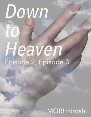 Cover of the book Down to Heaven: Episode 2, Episode 3 by Christopher Powell