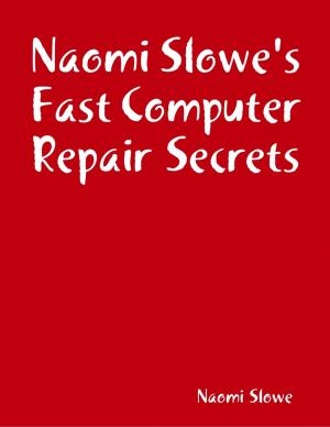 Book cover of Naomi Slowe's Fast Computer Repair Secrets