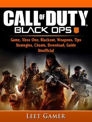 Cover of the book Call of Duty Black Ops 4 Game, Xbox One, Blackout, Weapons, Tips, Strategies, Cheats, Download, Guide Unofficial by Pro Gamer