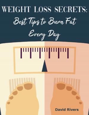 Cover of the book Weight Loss Secrets: Best Tips to Burn Fat Every Day by Edith Jordan