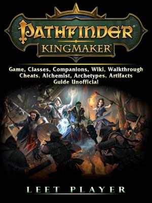 Cover of Pathfinder Kingmaker Game, Classes, Companions, Wiki, Walkthrough, Cheats, Alchemist, Archetypes, Artifacts, Guide Unofficial