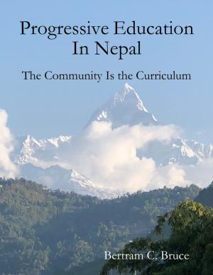 Cover of the book Progressive Education In Nepal: The Community Is the Curriculum by Vanessa Nelson