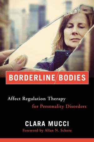 Book cover of Borderline Bodies: Affect Regulation Therapy for Personality Disorders (Norton Series on Interpersonal Neurobiology)
