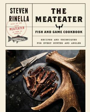Book cover of The MeatEater Fish and Game Cookbook