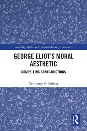Cover of the book George Eliot’s Moral Aesthetic by Michael Dillon