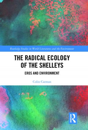 Cover of the book The Radical Ecology of the Shelleys by 