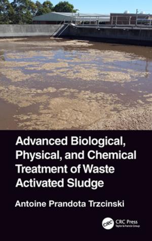 Cover of the book Advanced Biological, Physical, and Chemical Treatment of Waste Activated Sludge by Jim E Riviere