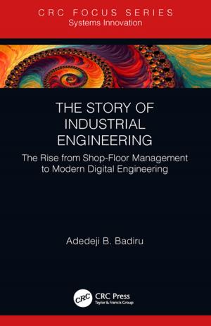 Cover of the book The Story of Industrial Engineering by Rajashekara Maiya, Balaji Raghunathan