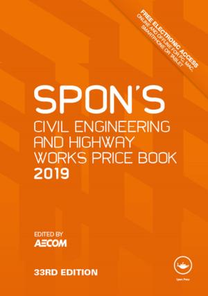 Cover of the book Spon's Civil Engineering and Highway Works Price Book 2019 by Steve Hart