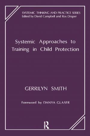 Cover of the book Systemic Approaches to Training in Child Protection by Natalie Gold