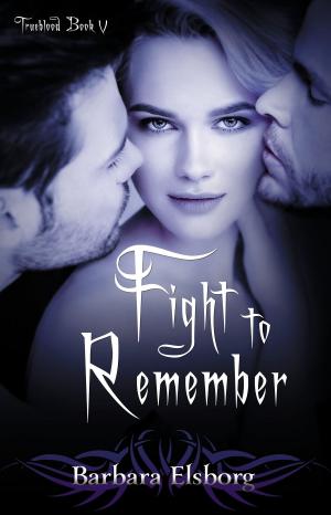 Cover of the book Fight to Remember by Barbara Elsborg