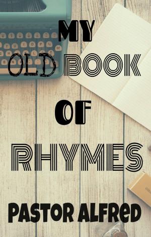 bigCover of the book My Old Book Of Rhymes by 