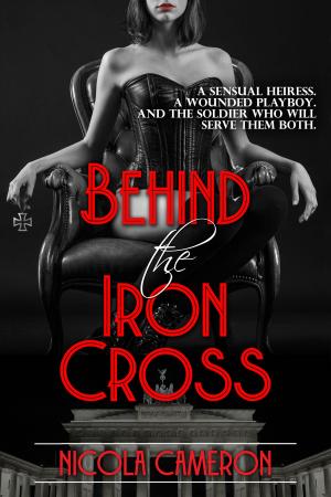 Cover of the book Behind the Iron Cross by Christy Carlyle