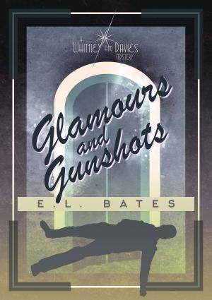 Cover of the book Glamours and Gunshots by Alice Hale Burnett, Charles F. Lester