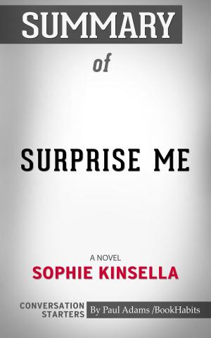 Cover of the book Summary of Surprise Me: A Novel by Sophie Kinsella | Conversation Starters by Whiz Books