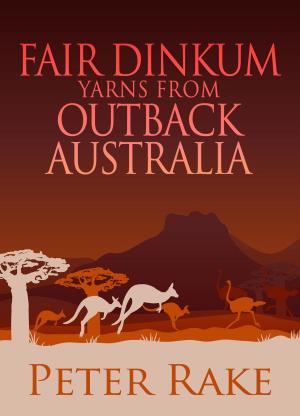 Cover of the book Fair Dinkum Yarns from an Austrlaian View by John Dryer