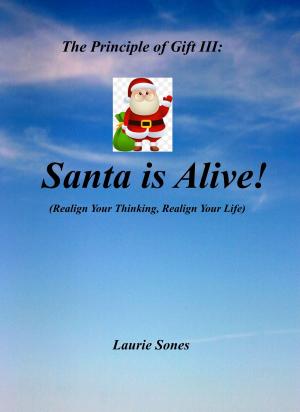 Cover of the book The Principle of Gift III: Santa is Alive! by Eva Jane LaRoux
