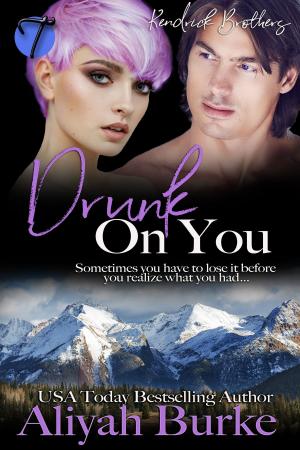Cover of the book Drunk on You by Aliyah Burke