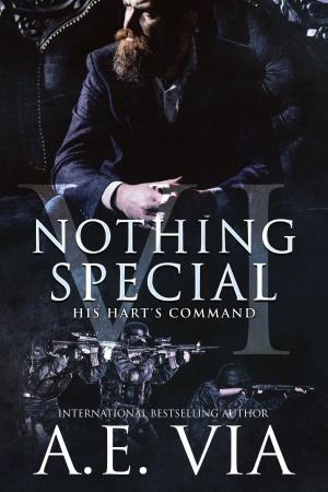Cover of the book Nothing Special VI: His Hart's Command (S.W.A.T. Edition) by A.E. Via