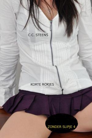 Cover of the book Korte Rokjes Zonder Slipje 4 by CC Steens