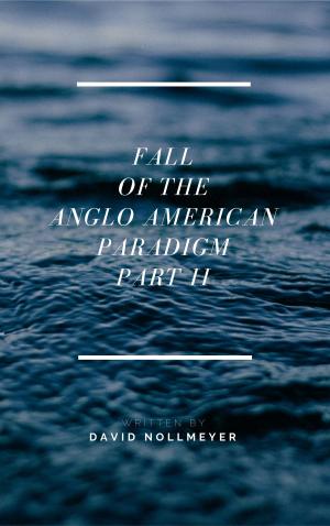 Cover of Fall of the Anglo American Paradigm Part II