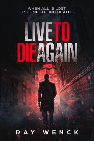 Cover of the book Live To Die Again by Cathy Ann Rogers