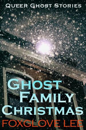Cover of the book Ghost Family Christmas by Foxglove Lee