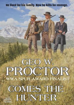 Book cover of Comes the Hunter (A Geo W. Proctor Classic Western)