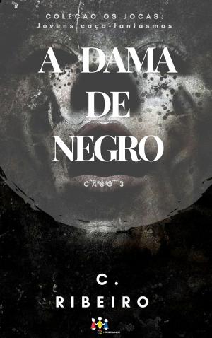Cover of the book A Dama de negro: Os JOCAS - Caso 3 by C. Ribeiro