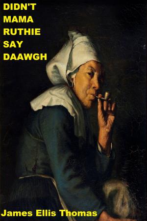 Cover of the book Didn't Mama Ruthie Say Daawgh by Elisabeth Frost