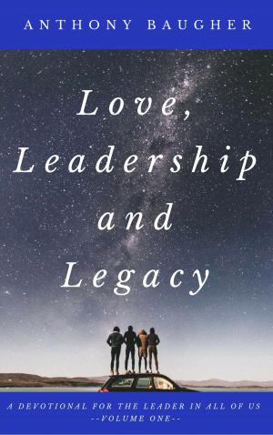 Book cover of Love, Leadership and Legacy