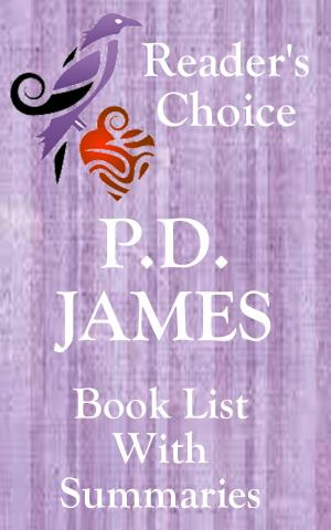 Cover of the book P.D. James: Reader's Choice - Book List with Summaries by Albie Berk