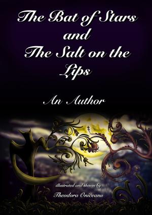 Cover of the book The Bat of Stars and the Salt on the Lips by Emily Harper