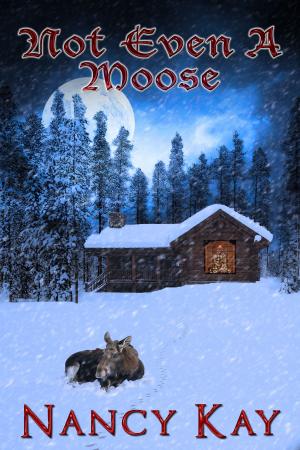 Cover of the book Not Even a Moose by Rachel Caid