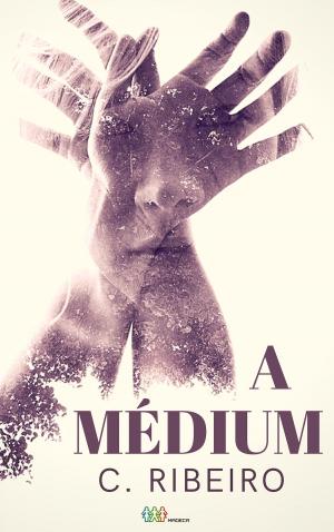 Cover of the book A médium by C. Ribeiro