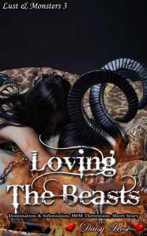 Cover of the book Loving The Beasts by Yvette Renard