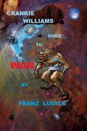 Cover of the book Crankie Williams Goes to War by Kevin J. Anderson, Bard Constantine, R. A. McCandless, Briana Forney, Roy C. Booth, Axel Kohagen, Brian Woods, R. W. Ware, David Stegora, Kenneth Olson, M. M. Schill, Naching T. Kassa, Elenore Audley, Druscilla Morgan, Shane Porteous, Michael Shimek, Donna Marie West, Adrian Ludens, Kerry G. S. Lipp, Scott Spinks, Cynthia Booth
