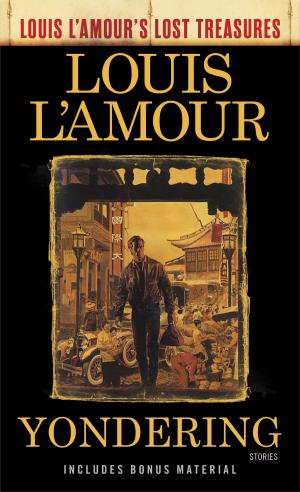 Cover of the book Yondering (Louis L'Amour's Lost Treasures) by Cameron Dougan