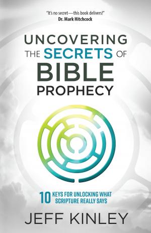 Cover of the book Uncovering the Secrets of Bible Prophecy by Phil Parham, Amy Parham