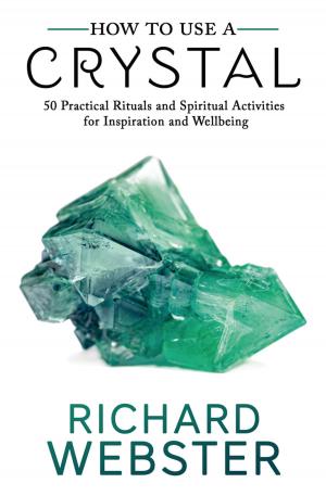 Cover of the book How to Use a Crystal by Carl Llewellyn Weschcke, Joe H. Slate PhD